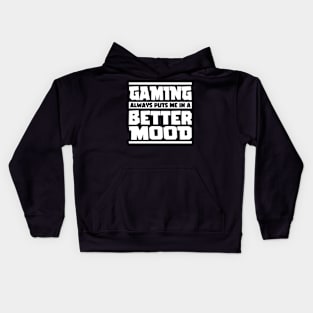 Gaming always puts me in a better mood. Gamer Gift Idea Kids Hoodie